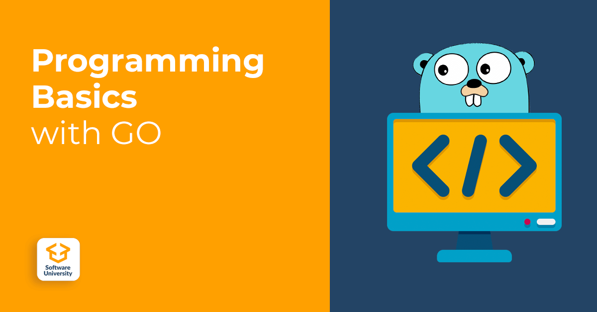 Programming Basics with Go - Софтуерен университет