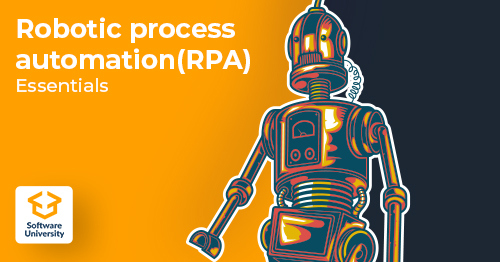 Robotic Process Automation (RPA) Essentials - май 2021